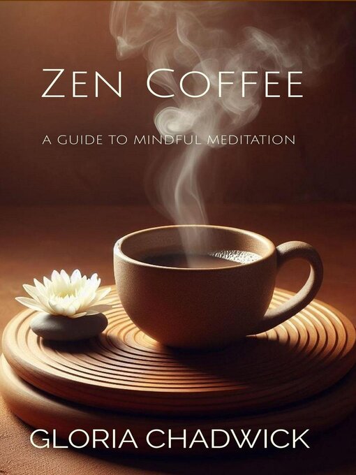 Title details for Zen Coffee by Gloria Chadwick - Available